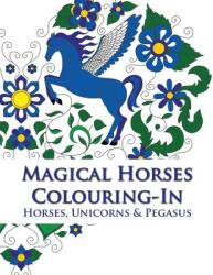 Magical Horses Colouring-In (ISBN: 9780473337179)