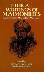 Ethical Writings - Moses Maimonides, Raymond L. Weiss, C. Butterworth (ISBN: 9780486245225)