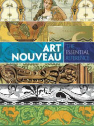 Art Nouveau: The Essential Reference - Carol Belanger Grafton (ISBN: 9780486799834)