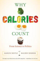 Why Calories Count - Marion Nestle (ISBN: 9780520280052)