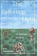 The Self-Help Myth 1: How Philanthropy Fails to Alleviate Poverty (ISBN: 9780520283442)