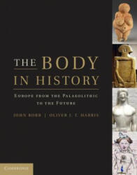 Body in History - Oliver J. T. Harris, John Robb (ISBN: 9780521124119)