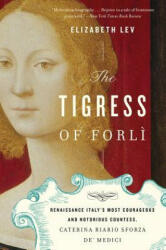 Tigress of Forli - Elizabeth Lev (ISBN: 9780547844169)