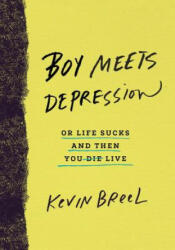 Boy Meets Depression - Kevin Breel (ISBN: 9780553418378)