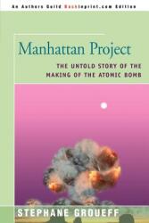 Manhattan Project: The Untold Story of the Making of the Atomic Bomb (ISBN: 9780595092383)