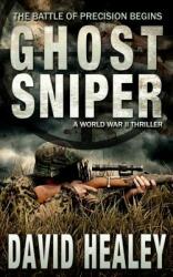 Ghost Sniper: A World War II Thriller (ISBN: 9780615945903)