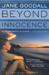 Beyond Innocence: An Autobiography in Letters: The Later Years - Jane Goodall, Dale Peterson (ISBN: 9780618257348)