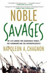 Noble Savages - Napoleon A. Chagnon (ISBN: 9780684855110)