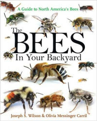 The Bees in Your Backyard: A Guide to North America's Bees (ISBN: 9780691160771)