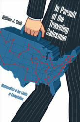 In Pursuit of the Traveling Salesman - William J. Cook (ISBN: 9780691163529)