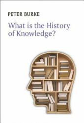 What Is the History of Knowledge? (ISBN: 9780745669847)