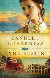 Candle in the Darkness, Repackaged Ed - Lynn Austin (ISBN: 9780764211904)