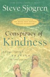 Conspiracy of Kindness: A Unique Approach to Sharing the Love of Jesus (ISBN: 9780764215889)