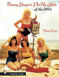 Bunny Yeager's Pin-Up Girls of the 1950s - Bunny Yeager (ISBN: 9780764314735)