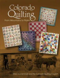 Colorado Quilting: From Mountains to Plains - Colorado Quilting Council (ISBN: 9780764345968)