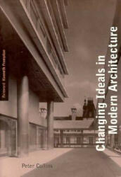 Changing Ideals in Modern Architecture, 1750-1950 - Peter Collins (ISBN: 9780773517752)