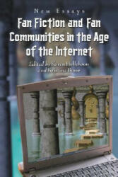 Fan Fiction and Fan Communities in the Age of the Internet - Karen Hellekson (ISBN: 9780786426409)