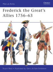 Frederick the Great's Allies 1756-63 - Stuart Reid (2010)
