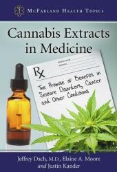 Cannabis Extracts in Medicine - Jeffrey Dach, Elaine A. Moore, Justin Kander (ISBN: 9780786496631)
