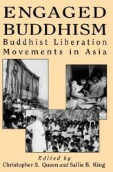 Engaged Buddhism: Buddhist Liberation Movements in Asia (ISBN: 9780791428443)