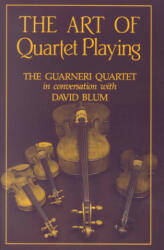 Art of Quartet Playing - David Blum (ISBN: 9780801494567)