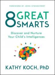 8 Great Smarts - Kathy Koch, John Stonestreet (ISBN: 9780802413598)