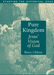 Pure Kingdom: Jesus' Vision of God (ISBN: 9780802841872)