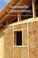 Sustainable Compromises: A Yurt a Straw Bale House and Ecological Living (ISBN: 9780803264878)