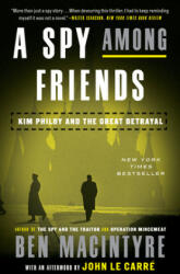 A Spy Among Friends - Ben MacIntyre, John Le Carre (ISBN: 9780804136655)