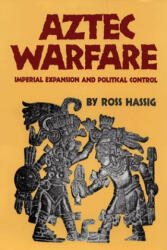 Aztec Warfare - Ross Hassig (ISBN: 9780806127736)