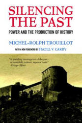 Silencing the Past (20th anniversary edition) - Michel-Rolph Trouillot (ISBN: 9780807080535)