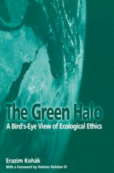 The Green Halo: A Bird's-Eye View of Ecological Ethics (ISBN: 9780812694116)