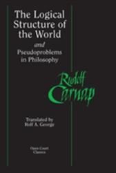 Structura logică a lumii și pseudo-probleme în filozofie (ISBN: 9780812695236)
