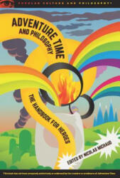 Adventure Time and Philosophy (ISBN: 9780812698589)