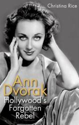 Ann Dvorak: Hollywood's Forgotten Rebel (ISBN: 9780813144269)
