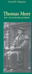 Thomas More on Statesmanship (ISBN: 9780813209135)