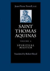 Saint Thomas Aquinas v. 2; Spiritual Master - J. -P. Torrell (ISBN: 9780813213163)