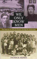 We Only Know Men: The Rescue of Jews in France During the Holocaust (ISBN: 9780813226163)