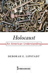 Holocaust: An American Understanding (ISBN: 9780813564760)