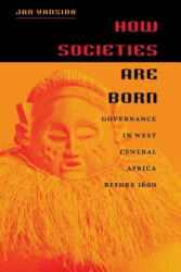 How Societies are Born - J. Vansina (ISBN: 9780813922805)