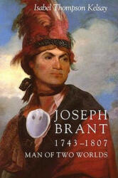 Joseph Brant 1743-1807 - Isabel Thompson Kelsay (ISBN: 9780815602088)