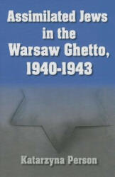 Assimilated Jews in the Warsaw Ghetto 1940-1943 (ISBN: 9780815633341)