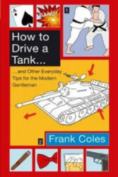 How To Drive A Tank - Frank Coles (2010)
