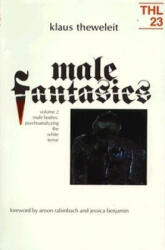 Male Fantasies: Volume 2: Male Bodies: Psychoanalyzing the White Terror (ISBN: 9780816614516)