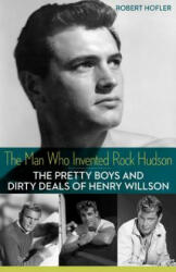 Man Who Invented Rock Hudson - Robert Hofler (ISBN: 9780816691296)