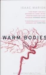 Warm Bodies (The Warm Bodies Series) - Isaac Marion (2010)