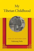 My Tibetan Childhood: When Ice Shattered Stone (ISBN: 9780822357261)