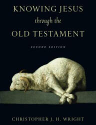 Knowing Jesus Through the Old Testament - CHRISTOPHER WRIGHT (ISBN: 9780830823598)
