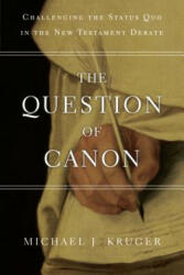The Question of Canon - Michael J. Kruger (ISBN: 9780830840311)