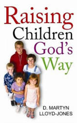 Raising Children God's Way (ISBN: 9780851519586)